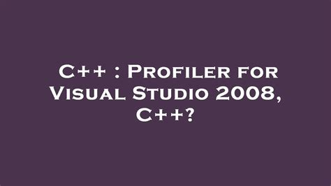 th?q=Visual studio 2008 profiler c++ certification