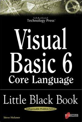 Read Online Visual Basic 6 Core Language Little Black Book By Steven Holzner