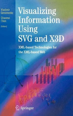 Full Download Visualizing Information Using Svg And X3D Xmlbased Technologies For The Xmlbased Web By Vladimir Geroimenko