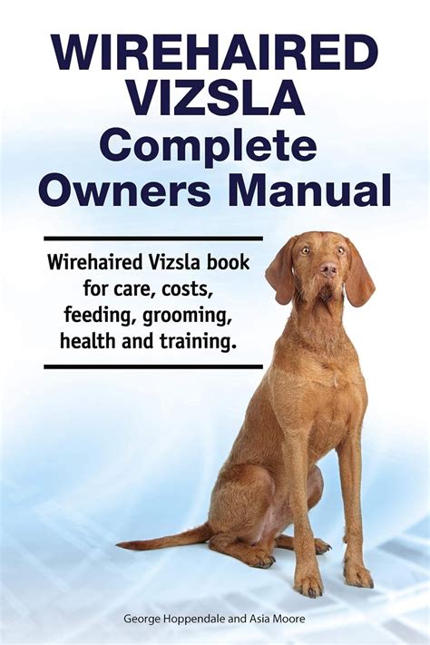 Vizsla vizsla complete owners manual vizsla book for care costs feeding grooming health and training. - It manual for 850 c john deere.