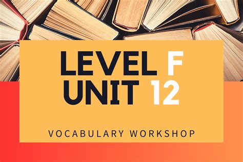 Vocab level f unit 12. Vocabulary Workshop Level F Unit 5 Vocabulary In Context Literary Text. 5 terms. Alexander_Balmaseda. Preview. ES- Roots, Prefixes, & Suffixes (42-49) Teacher 8 terms. Teenechian_Mccall. Preview. Vocab Weeks 1-6 Class Picks. 11 terms. charlatteee_b. Preview. Acient Rome Geography Vocabulary . 6 terms. 