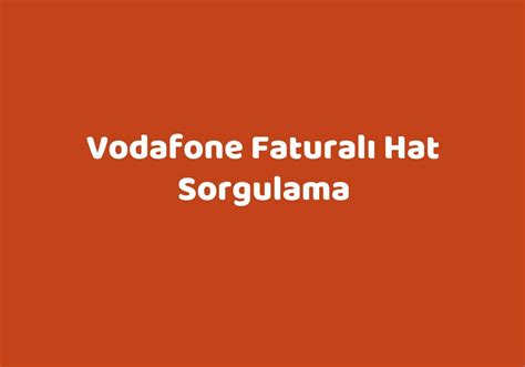 Vodafone faturalı hat fatura sorgulama