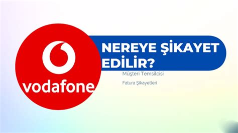 Vodafone nereye şikayet edilir
