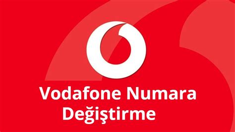 Vodafone numara degistirme servisi