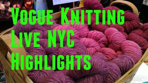Vogue Knitting Live Nyc 2023