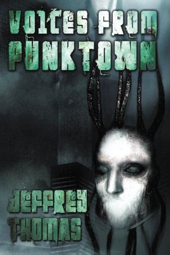 Read Online Voices From Punktown By Jeffrey Thomas