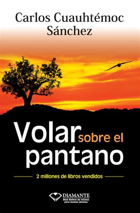 Full Download Volar Sobre El Pantano Superando Adversidad By Carlos Cuauhtmoc Snchez