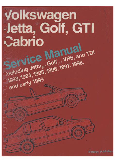 Read Volkswagen Jetta Golf Gti Cabrio Service Manual Including Jetta And Golf 1993 1994 1995 1996 1997 By Robert Bentley Inc