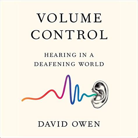 Full Download Volume Control Hearing In A Deafening World By David                  Owen