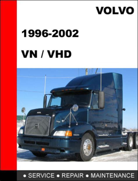 Volvo trucks vn vhd service repair manual 1996 1997 1998 1999 2000 2001 2002. - Bibliographie sur le thème [name of topic].