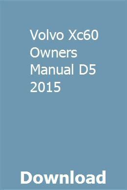 Volvo xc60 owners manual d5 2015. - Mémoires du duc de lauzun, 1747-1783.