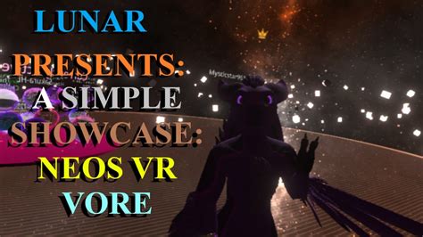 Apr 23, 2023 · Neos VR Vore Showcase - YouTube. Lunar Shield. 1.14K subscribers. Subscribed. 166. 12K views 1 year ago. So in today's video i am showing off the Modular Vore System for Neos VR! Also... . 