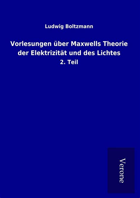 Vorlesungen über maxwells theorie der elektricität und des lichtes. - Texas chiropractic jurisprudence exam study guide.