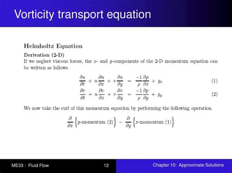Vortex equations.  The vorticity transport equation provides an interesting inter-pretation of...