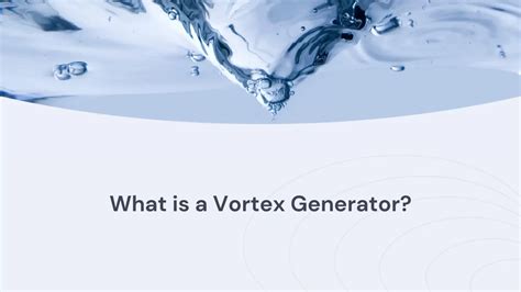 Vortex generator advantages.  This article delves into the tangible benefits of vortex ge...