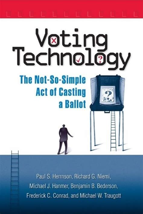 Voting Technology The Not So Simple Act Of Casting A Ballot