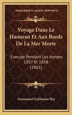 Voyage dans le haouran et aux bords de la mer morte. - Sprache des neiderdeutschen zimmermanns dargestellt auf grund der mundart von blankenese (holstein).