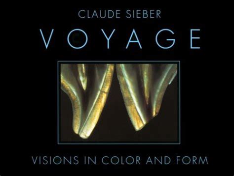 Read Voyage Visions In Color And Form By Claude Sieber