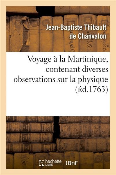 Read Voyage A La Martinique Contenant Diverses Observations Sur La Physique A000D1763 By De Chanvalon J B T