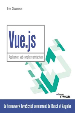 Vue.js: Applications web complexes et réactives