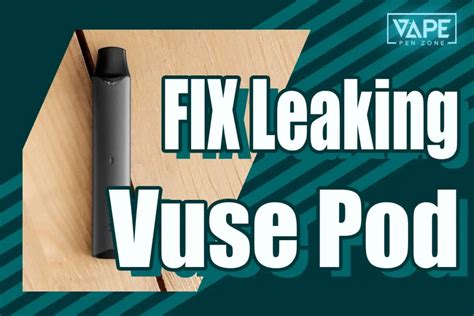 Vuse pod leaking. Things To Know About Vuse pod leaking. 