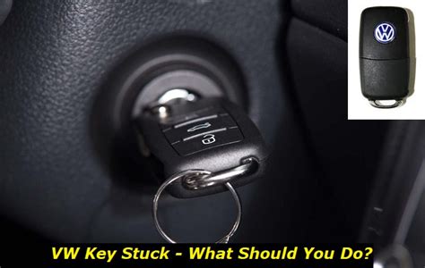 Vw key stuck in ignition while car is running.  It&rsquo;s important to stay calm, avoid ...