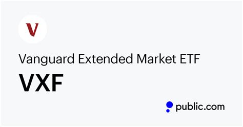 The Vanguard Extended Market ETF (. VXF Quick Quote. VX