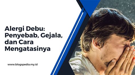 Waspadai Alergi Debu dan Cara Mengatasinya - balustradellc