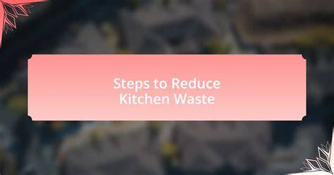 Waste Not: How to Reduce Kitchen Waste - Nutritics - raincitystudios.com