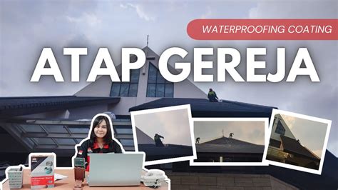 Waterproofing Coating Atap Gereja - muktibox.com