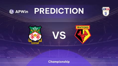Watford vs Wrexham: predictions, odds, head to head, where to watch ... - balustradellc