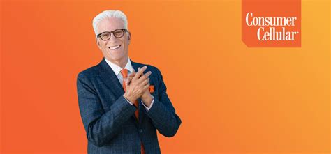 WE’RE THRILLED TO HAVE TED DANSON REPRESENT CONSUMER CELLULAR