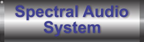 WELCOME to Spectral Audio'sHome Page.