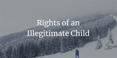 What Are The Rights of Illegitimate Children Under … - balustradellc