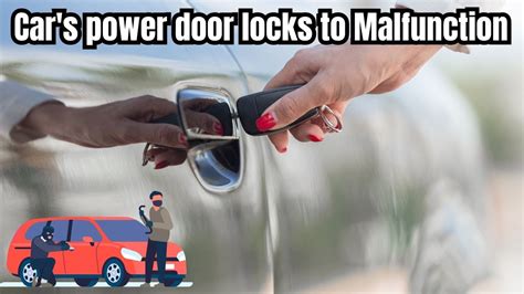 What causes my car’s power door locks to malfunction, and how do I fix ... - balustradellc