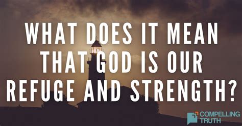 What does it mean that God is our refuge and strength … - balustradellc