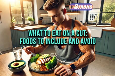 What to Eat on a Cut: Foods to Include and Avoid - balustradellc