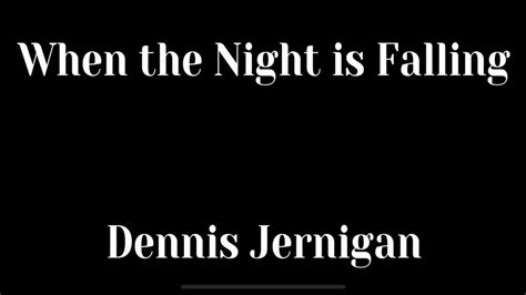 WHEN THE NIGHT IS FALLING Lyrics - DENNIS …