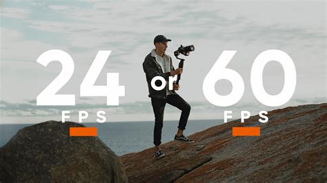 When you should shoot in 24FPS vs 60FPS - balustradellc