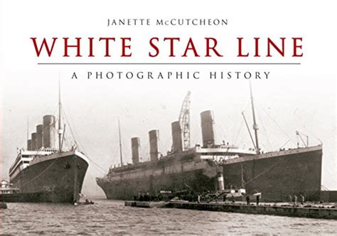 White Star Line: A Photographic History - Google Books - wintechmobiles.com