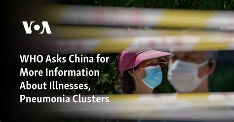 WHO asks China for more information about rise in illnesses and pneumonia clusters