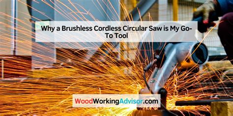 Why a Brushless Cordless Circular Saw is My Go-To Tool - balustradellc