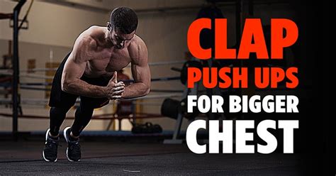 Why Clap Push Ups Maximize Your Chest Growth And … - balustradellc