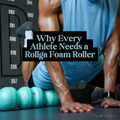 Why Every Athlete Needs a Foam Roller and How to … - balustradellc