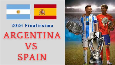 Why is the 2026 Finalissima Argentina vs Spain not being ... - Bolavip - raincitystudios.com