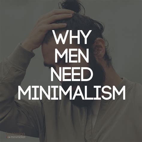 Why Men Need Minimalism - Becoming Minimalist - balustradellc
