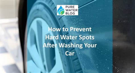 Why water stains increase even after washing your car, and how to ... - balustradellc