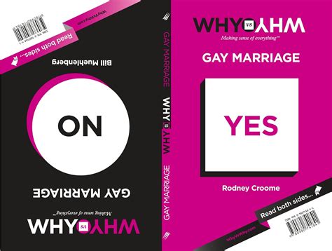 WHY vs WHY Gay Marriage