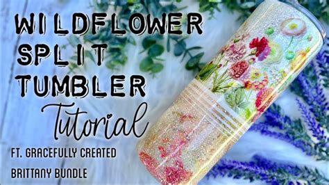 WILDFLOWER SPLIT VINYL TUMBLER TUTORIAL - YouTube