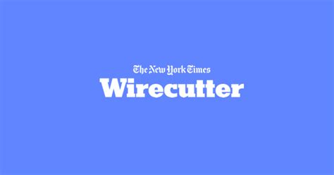 Wirecutter: New Product Reviews, Deals, and Buying Advice - balustradellc